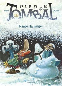 Couverture du livre TOMBE,LA NEIGE - Raoul Cauvin - Marc Hardy