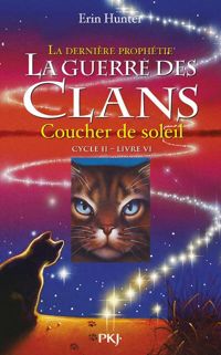 Couverture du livre La dernière prophétie : Coucher de soleil  - Erin Hunter