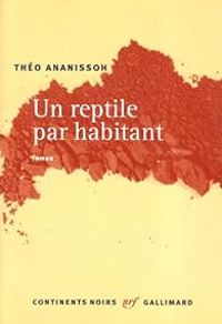 Theo Ananissoh - Un reptile par habitant