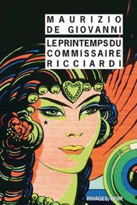 Maurizio De Giovanni - Le printemps du commissaire Ricciardi