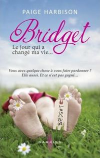 Paige Harbison - Bridget, le jour qui a changé ma vie