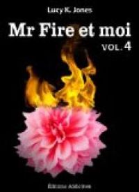 Lucy K Jones - Mr Fire et moi