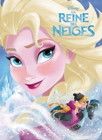 Couverture du livre LA REINE DES NEIGES - Disney Cinéma - Walt Disney