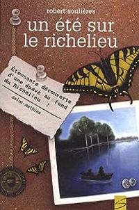 Couverture du livre Un été sur le Richelieu - Robert Soulieres