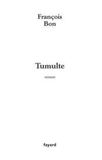 Couverture du livre Tumulte - Francois Bon