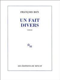 Couverture du livre Un fait divers - Francois Bon