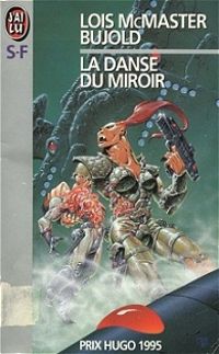 Couverture du livre La danse du miroir - Lois Mcmaster Bujold