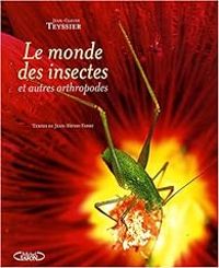 Jean Claude Teyssier - Le monde des insectes et autres arthropodes