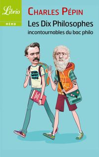 Charles Pepin - Les dix philosophes incontournables du bac philo