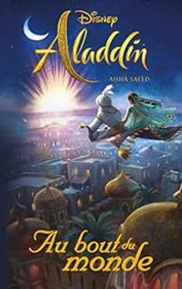 Couverture du livre Aladdin : Au bout du monde - Christophe Rosson - Aisha Saeed