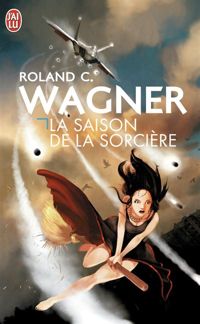 Roland C. Wagner - La saison de la sorcière