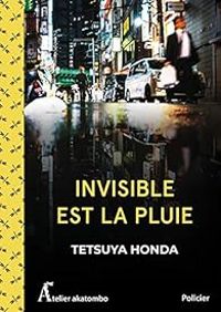 Tetsuya Honda - Invisible est la pluie