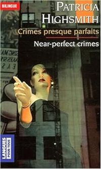 Couverture du livre Crimes presque parfaits/Near - Patricia Highsmith