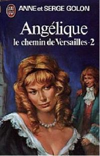 Anne Golon - Serge Golon - Le chemin de Versailles