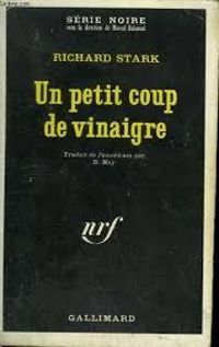 Couverture du livre Un petit coup de vinaigre - Richard Stark