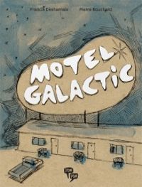 Francis Desharnais - Pierre Bouchard - Motel Galactic.