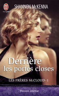 Couverture du livre Les frères McCloud, 1 : Derrière les portes closes - Shannon Mckenna