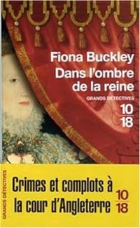 Couverture du livre DANS L'OMBRE DE LA REINE - Fiona Buckley