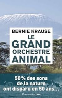 Couverture du livre Le grand orchestre animal - Bernie Krause