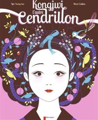 Yeong-hee Lim - Marie Caillou(Illustrations) - Kongjwi, l'autre Cendrillon