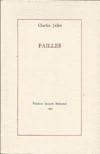 Charles Juliet - Failles