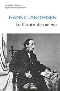 Hans Christian Andersen - Le conte de ma vie