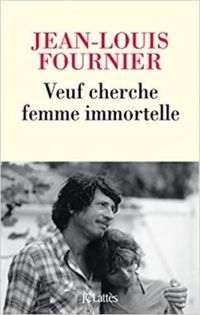 Jean Louis Fournier - Veuf cherche femme immortelle