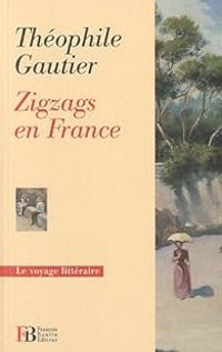 Theophile Gautier - Zigzags en France