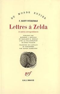 Couverture du livre Lettres à Zelda et autres correspondances - Francis Scott Fitzgerald