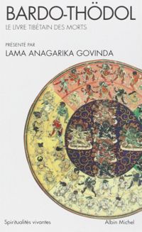 Bardo Thdol - Eva K Dargyay - Anagarika Govinda - Le livre tibétain des morts