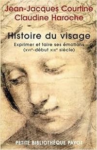 Jean Jacques Courtine - Claudine Haroche - Histoire du visage 