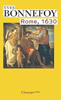 Yves Bonnefoy - Rome, 1630 