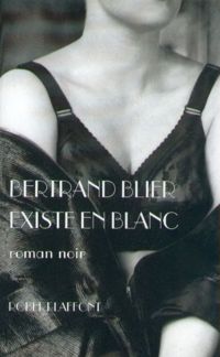 Bertrand Blier - Existe en blanc