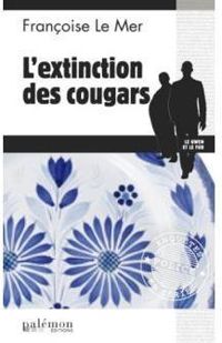 Francoise Le Mer - L'extinction des cougars