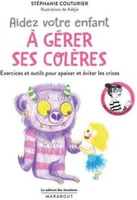 Couverture du livre Aidez votre enfant à gérer ses colères - Stephanie Couturier