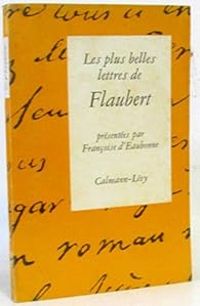 Couverture du livre Les plus belles lettres de Flaubert - Gustave Flaubert