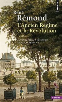 Couverture du livre Introduction à l'histoire de notre temps Tome 1 L'Ancien Régime et la Révolution 1750 - Rene Remond