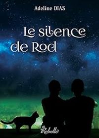 Adeline Dias - Le silence de Rod