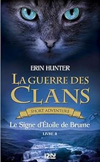 Erin Hunter - Le signe d'Etoile de Brume