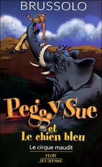 Couverture du livre PEGGY SUE ET LE CHIEN BLEU - Serge Brussolo