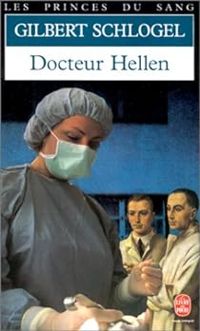 Couverture du livre Docteur Hellen - Gilbert Schlogel