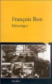 Francois Bon - Mécanique