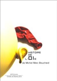 Couverture du livre Histoire de l'oie - Michel Marc Bouchard