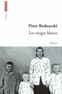 Piotr Bednarski - Les neiges bleues