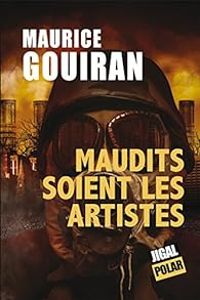 Couverture du livre Maudits soient les artistes - Maurice Gouiran