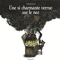 Couverture du livre Une si charmante verrue sur le nez - Andre Bouchard