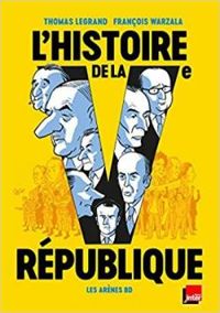 Thomas Legrand - L'Histoire de la Ve République en BD