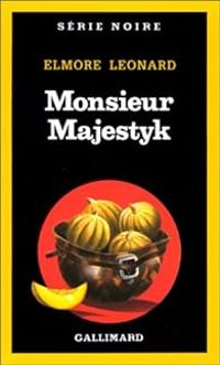 Couverture du livre Monsieur Majestyk - Elmore Leonard