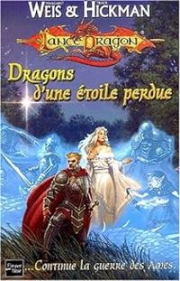 Margaret Weis - Tracy Hickman - Dragons d'une étoile perdue