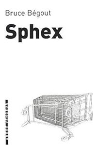 Bruce Begout - Sphex : Fantaisies malsaines